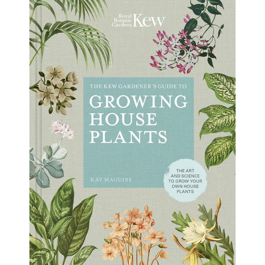 Kew Gardens Guide To Growing Houseplants